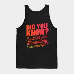 Did You Know? Small Talk is Not Mandatory Tank Top